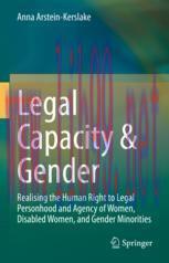 [PDF]Legal Capacity & Gender: Realising the Human Right to Legal Personhood and Agency of Women, Disabled Women, and Gender Minorities