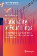 [PDF]Nationality of Foundlings: Avoiding Statelessness Among Children of Unknown Parents Under International Nationality Law