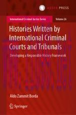 [PDF]Histories Written by International Criminal Courts and Tribunals: Developing a Responsible History Framework
