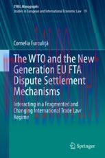 [PDF]The WTO and the New Generation EU FTA Dispute Settlement Mechanisms: Interacting in a Fragmented and Changing International Trade Law Regime