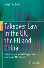 [PDF]Takeover Law in the UK, the EU and China: State Interests, Market Players, and Governance Mechanisms