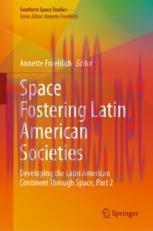 [PDF]Space Fostering Latin American Societies: Developing the Latin American Continent Through Space, Part 2