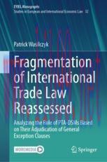 [PDF]Fragmentation of International Trade Law Reassessed: Analyzing the Role of PTA-DSMs Based on Their Adjudication of General Exception Clauses