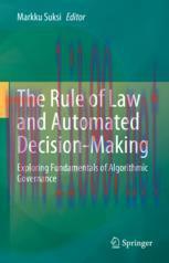 [PDF]The Rule of Law and Automated Decision-Making: Exploring Fundamentals of Algorithmic Governance