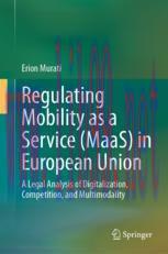 [PDF]Regulating Mobility as a Service (MaaS) in European Union: A Legal Analysis of Digitalization, Competition, and Multimodality