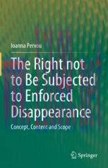 [PDF]The Right not to Be Subjected to Enforced Disappearance: Concept, Content and Scope