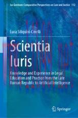 [PDF]Scientia Iuris: Knowledge and Experience in Legal Education and Practice from_ the Late Roman Republic to Artificial Intelligence