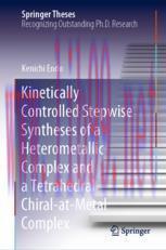 [PDF]Kinetically Controlled Stepwise Syntheses of a Heterometallic Complex and a Tetrahedral Chiral-at-Metal Complex
