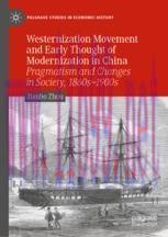 [PDF]Westernization Movement and Early Thought of Modernization in China: Pragmatism and Changes in Society, 1860s–1900s