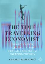 [PDF]The Time-Travelling Economist: Why Education, Electricity and Fertility Are Key to Escaping Poverty