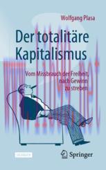 [PDF]Der totalitäre Kapitalismus: Vom Missbrauch der Freiheit, nach Gewinn zu streben
