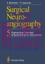 [PDF]Surgical Neuroangiography: 5 Endovascular Treatment of Spine and Spinal Cord Lesions