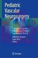 [PDF]Pediatric Vascular Neurosurgery: Technical Nuances in Contemporary Pediatric Neurosurgery (Part 2)