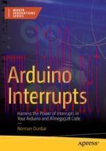 [PDF]Arduino Interrupts: Harness the Power of Interrupts in Your Arduino and ATmega328 Code