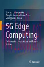 [PDF]5G Edge Computing: Technologies, Applications and Future Visions