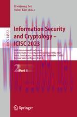 [PDF]Information Security and Cryptology – ICISC 2023: 26th International Conference on Information Security and Cryptology, ICISC 2023, Seoul, South Korea, November 29 – December 1, 2023, Revised Selected Papers, Part II