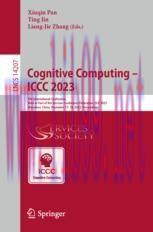 [PDF]Cognitive Computing – ICCC 2023: 7th International Conference Held as Part of the Services Conference Federation, SCF 2023 Shenzhen, China, December 17-18, 2023 Proceedings