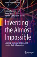 [PDF]Inventing the Almost Impossible: Creating, Teaching, Funding, and Leading Radical Innovation