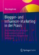 [PDF]Blogger- und Influencer-Marketing in der Praxis: Alles Wichtige für gelungene Kooperationen zwischen Unternehmen, Bloggern und Influencern