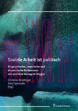 [PDF]Soziale Arbeit ist politisch: Biographische, empirische und theoretische Reflexionen mit und über Annegret Wigger