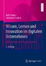[PDF]Wissen, Lernen und Innovation im digitalen Unternehmen: Mit Fallstudien und Praxisbeispielen