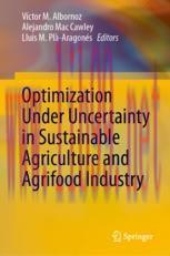 [PDF]Optimization Under Uncertainty in Sustainable Agriculture and Agrifood Industry
