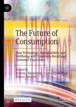 [PDF]The Future of Consumption: How Technology, Sustainability and Wellbeing will Transform Retail and Customer Experience