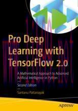[PDF]Pro Deep Learning with TensorFlow 2.0: A Mathematical Approach to Advanced Artificial Intelligence in Python