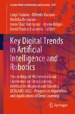 [PDF]Key Digital Trends in Artificial Intelligence and Robotics: Proceedings of 4th International Conference on Deep Learning, Artificial Intelligence and Robotics, (ICDLAIR) 2022 - Progress in Algorithms and Applications of Deep Learning