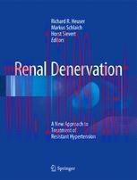 [PDF]Renal Denervation: A New Approach to Treatment of Resistant Hypertension