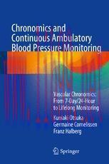 [PDF]Chronomics and Continuous Ambulatory Blood Pressure Monitoring: Vascular Chronomics: From_ 7-Day/24-Hour to Lifelong Monitoring