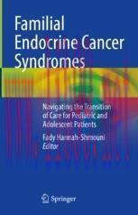 [PDF]Familial Endocrine Cancer Syndromes: Navigating the Transition of Care for Pediatric and Adolescent Patients