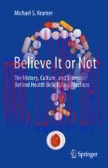 [PDF]Believe It or Not: The History, Culture, and Science Behind Health Beliefs and Practices
