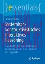 [PDF]Systemisch-konstruktivistisches Interaktives Reasoning: Kommunikation und Beratung im Behandlungsprozess an Beispielen der Logopädie