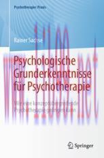 [PDF]Psychologische Grunderkenntnisse für Psychotherapie: Wie eine konzeptübergreifende Psychotherapie gelingen kann
