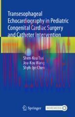 [PDF]Transesophageal Echocardiography in Pediatric Congenital Cardiac Surgery and Catheter Intervention