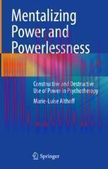 [PDF]Mentalizing Power and Powerlessness: Constructive and Destructive Use of Power in Psychotherapy