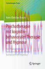 [PDF]Psychotherapie mit kognitiv-behavioraler Therapie und Hypnose: Die Praxisanleitung: Verhaltenstherapie effektiv kombiniert mit Hypnose