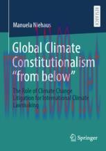[PDF]Global Climate Constitutionalism “from_ below”: The Role of Climate Change Litigation for International Climate Lawmaking