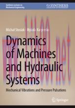 [PDF]Dynamics of Machines and Hydraulic Systems: Mechanical Vibrations and Pressure Pulsations