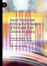 [PDF]Social Status and Political Participation of Rich and Poor Citizens in Africa: When the Resource-Poor are the Most Likely Voters