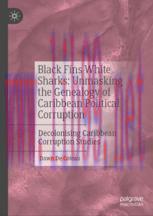 [PDF]Black Fins White Sharks: Unmasking the Genealogy of Caribbean Political Corruption : Decolonising Caribbean Corruption Studies