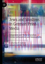 [PDF]Jews and Muslims in German Print Media: Integration and Multiculturalism Versus Antisemitism and Islamophobia