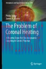 [PDF]The Problem of Coronal Heating: A Rosetta Stone for Electrodynamic Coupling in Cosmic Plasmas