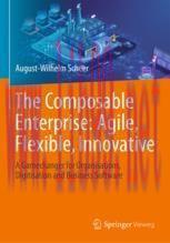 [PDF]The Composable Enterprise: Agile, Flexible, Innovative: A Gamechanger for Organisations, Digitisation and Business Software
