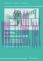 [PDF]Kurzfilme im Deutschunterricht: Fachwissenschaftliche und fachdidaktische Perspektiven