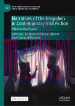 [PDF]Narratives of the Unspoken in Contemporary Irish Fiction: Silences that Speak