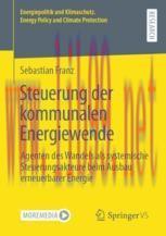 [PDF]Steuerung der kommunalen Energiewende: Agenten des Wandels als systemische Steuerungsakteure beim Ausbau erneuerbarer Energie