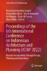 [PDF]Proceedings of the 6th International Conference on Indonesian Architecture and Planning (ICIAP 2022): Beyond Sustainability Through Design, Planning and Innovation