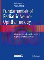 [PDF]Fundamentals of Pediatric Neuro-Ophthalmology: A Practical, Case-Based Approach to Diagnosis and Management